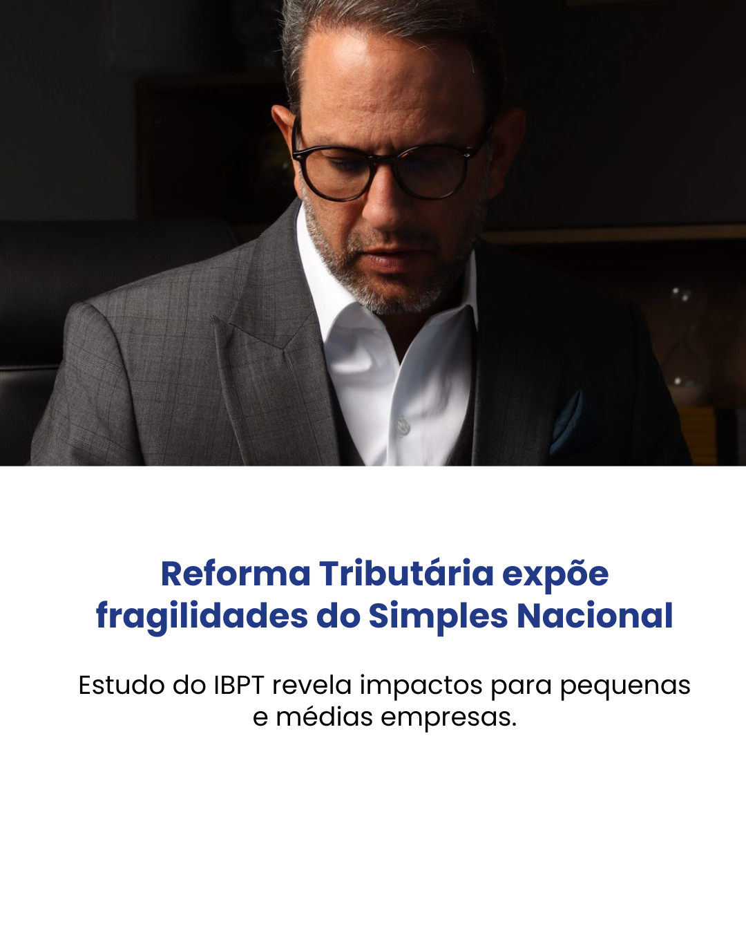 Reforma Tributária expõe fragilidades do Simples Nacional no modelo B2B, aponta estudo do IBPT